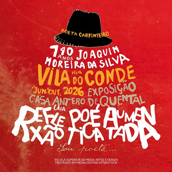 Exposição "Uma Reflexão Poética Aumentada: 140 anos de Joaquim Moreira da Silva"