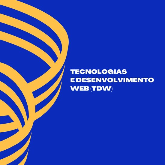 Nova designação, nova licenciatura Tecnologias e Desenvolvimento Web (TDW)