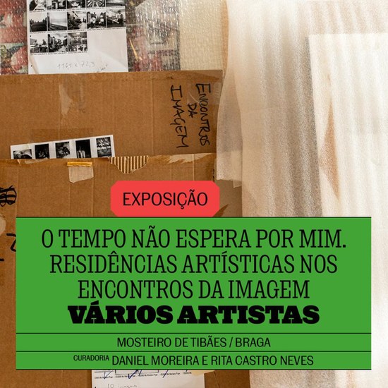 O tempo não espera por mim. Residências artísticas nos Encontros da Imagem