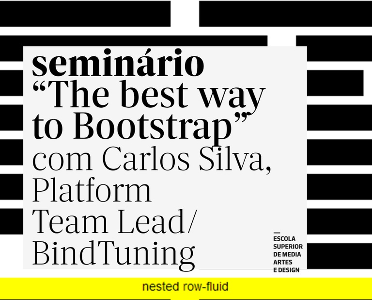 Seminário “The best way to Bootstrap” — Escola Superior de Media Artes ...